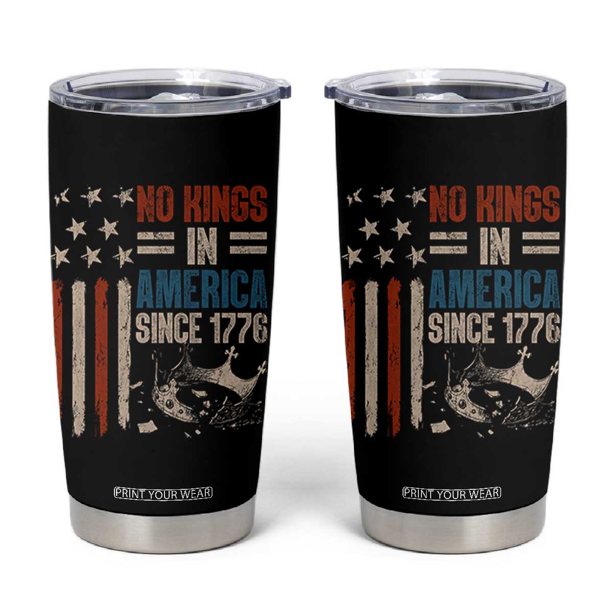 No Kings in America Tumbler Cup Since 1776 Social Justice American Flag - Print Your Wear