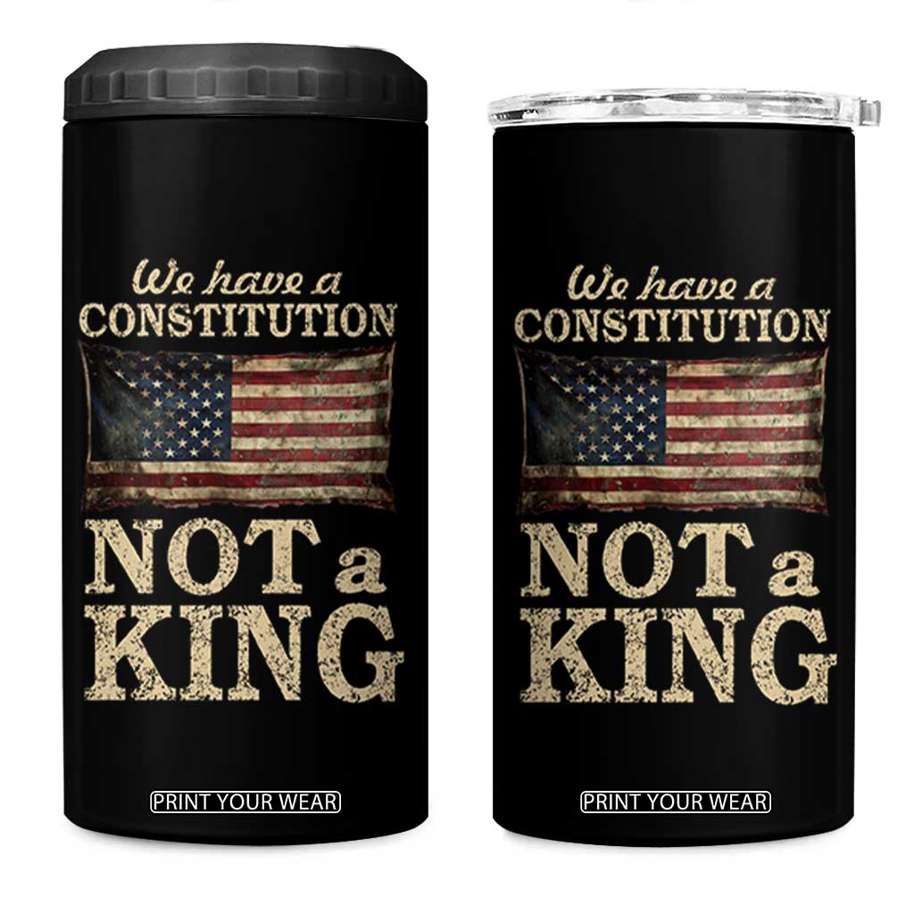 We Have A Constitution Not A King 4 in 1 Can Cooler Tumbler Retro Social Justice American Flag TS10 One Size: 16 oz Black Print Your Wear