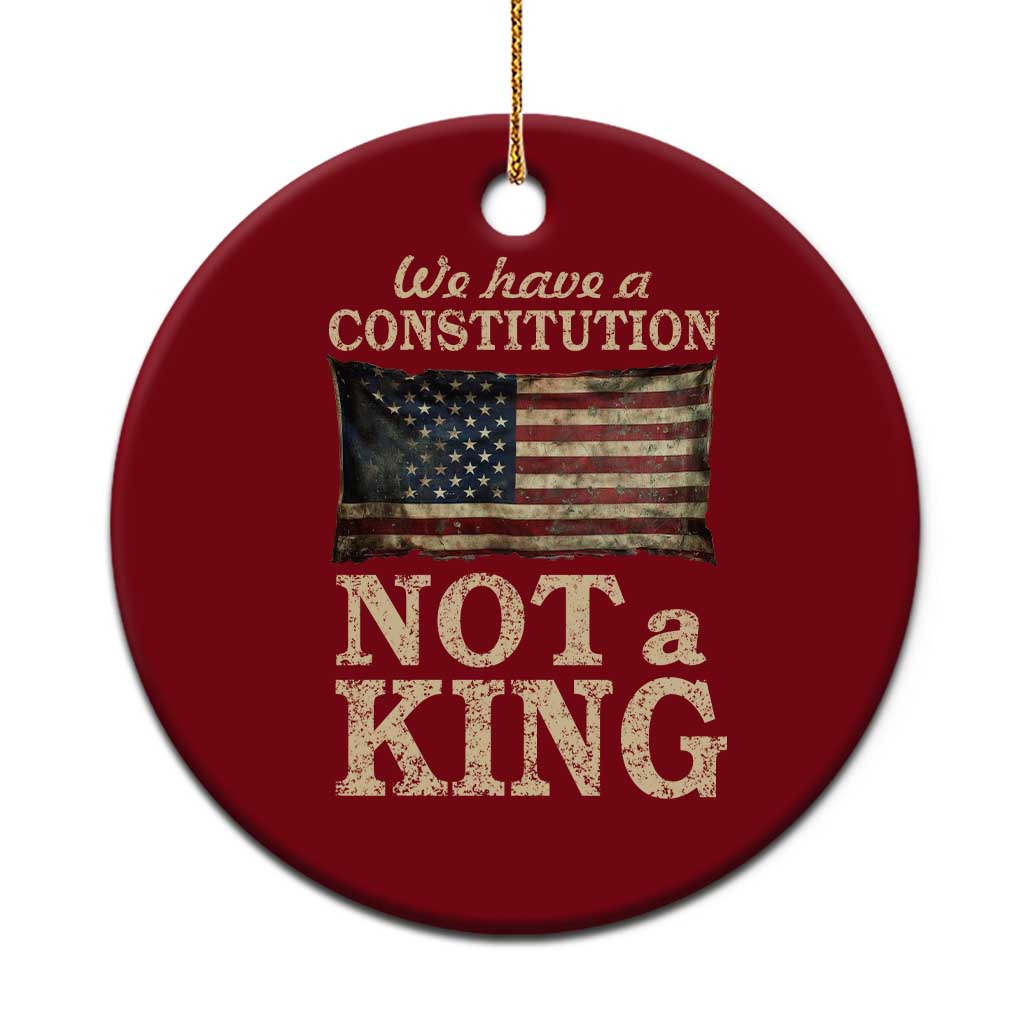 We Have A Constitution Not A King Ceramic Ornament Retro Social Justice American Flag - Print Your Wear