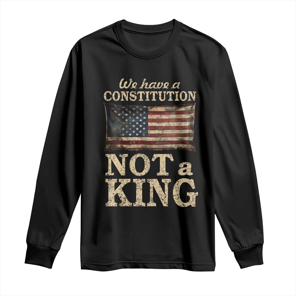 We Have A Constitution Not A King Long Sleeve Shirt Retro Social Justice American Flag TS10 Black Print Your Wear