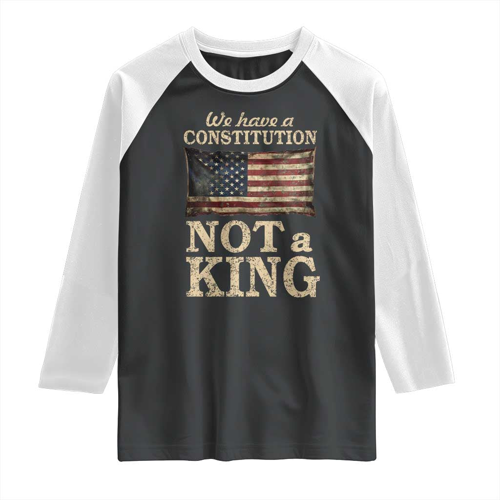 We Have A Constitution Not A King Raglan Shirt Retro Social Justice American Flag TS10 Black White Print Your Wear