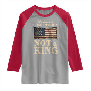 We Have A Constitution Not A King Raglan Shirt Retro Social Justice American Flag TS10 Sport Gray Red Print Your Wear