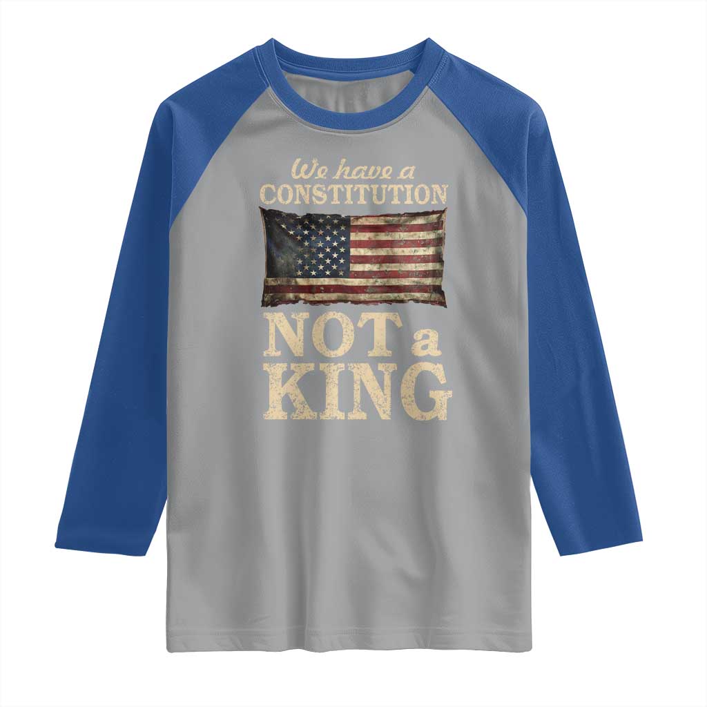 We Have A Constitution Not A King Raglan Shirt Retro Social Justice American Flag TS10 Sport Gray Royal Print Your Wear