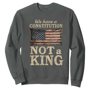 We Have A Constitution Not A King Sweatshirt Retro Social Justice American Flag TS10 Dark Heather Print Your Wear
