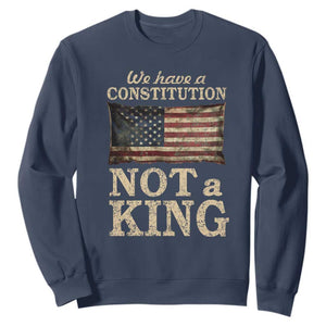 We Have A Constitution Not A King Sweatshirt Retro Social Justice American Flag TS10 Navy Print Your Wear