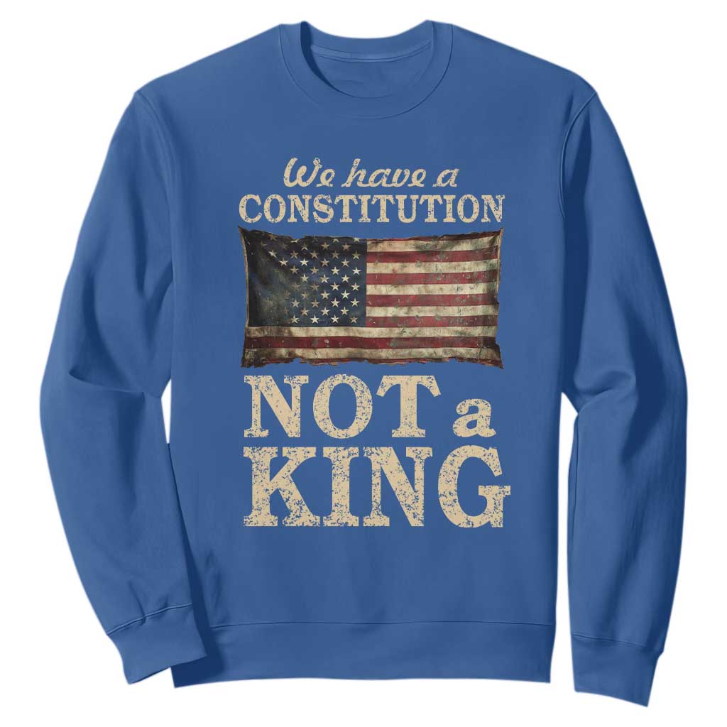 We Have A Constitution Not A King Sweatshirt Retro Social Justice American Flag TS10 Royal Blue Print Your Wear