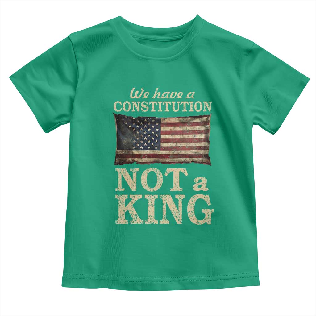 We Have A Constitution Not A King Toddler T Shirt Retro Social Justice American Flag TS10 Irish Green Print Your Wear