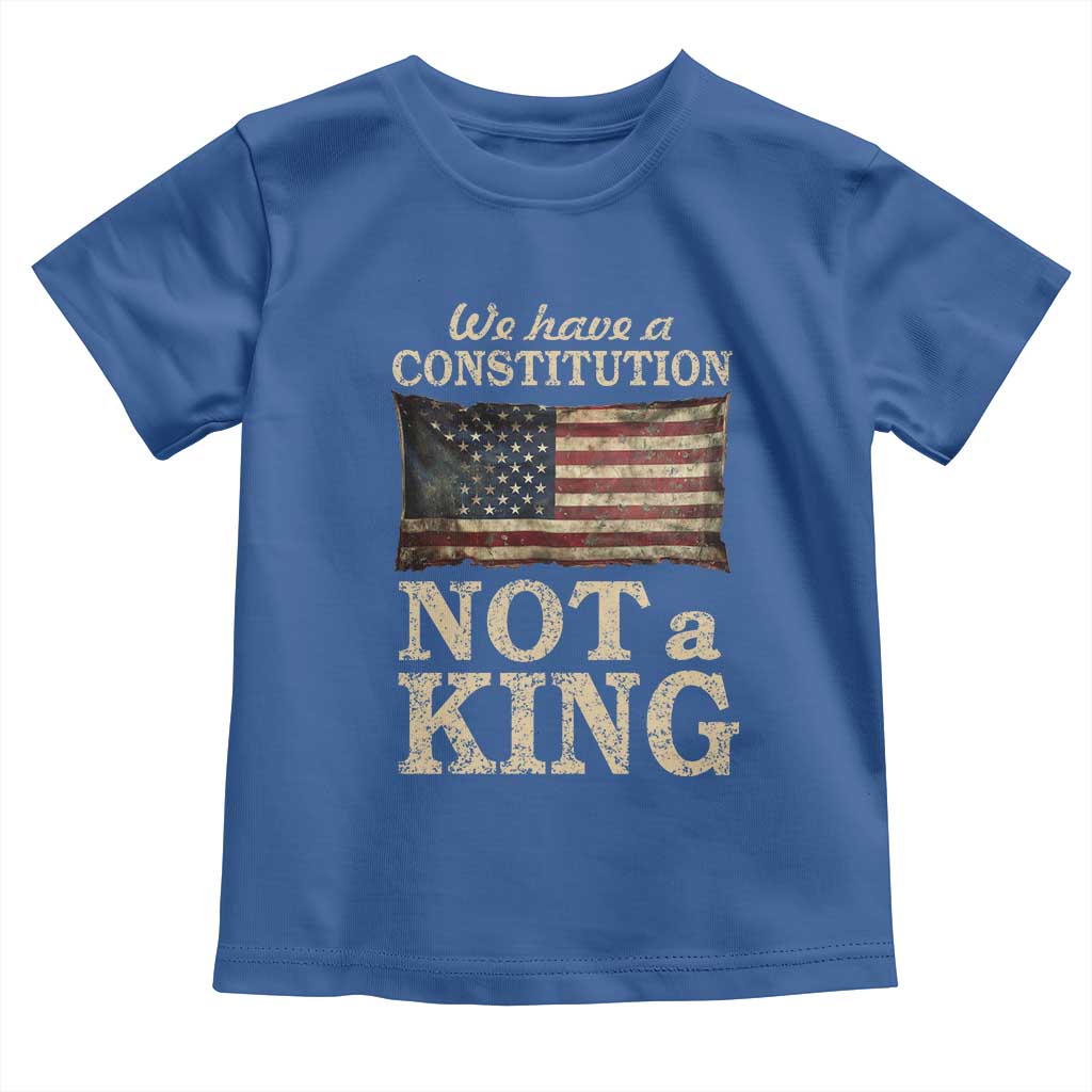 We Have A Constitution Not A King Toddler T Shirt Retro Social Justice American Flag TS10 Royal Blue Print Your Wear