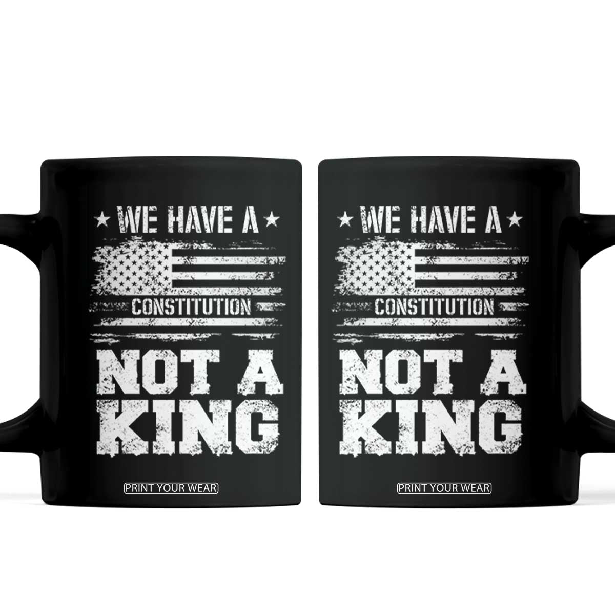 No Kings in America Coffee Mug We Have A Constitution Not A King Resist US Flag - Print Your Wear