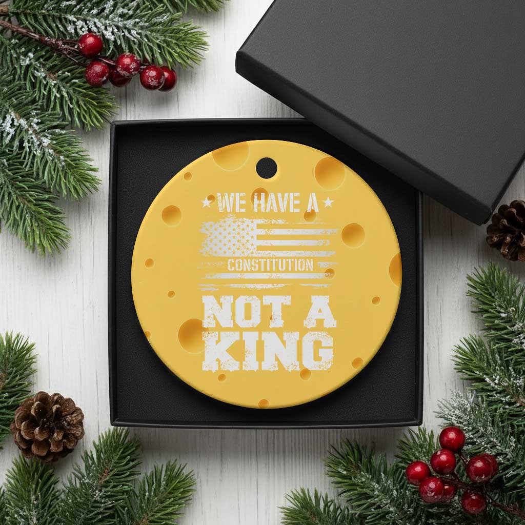 No Kings in America Ceramic Ornament We Have A Constitution Not A King Resist US Flag TS10 1pc Yellow Cheese Print Your Wear
