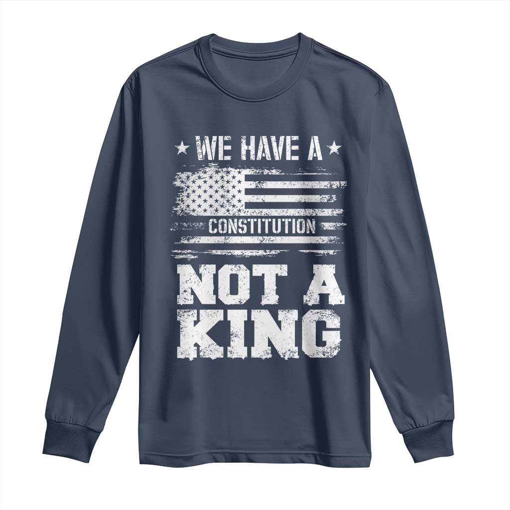 No Kings in America Long Sleeve Shirt We Have A Constitution Not A King Resist US Flag TS10 Navy Print Your Wear