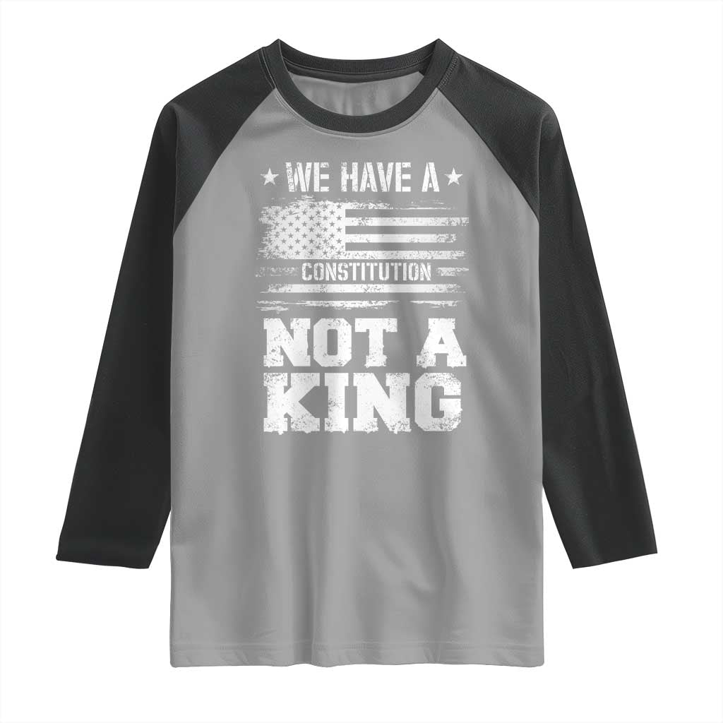 No Kings in America Raglan Shirt We Have A Constitution Not A King Resist US Flag TS10 Sport Gray Black Print Your Wear