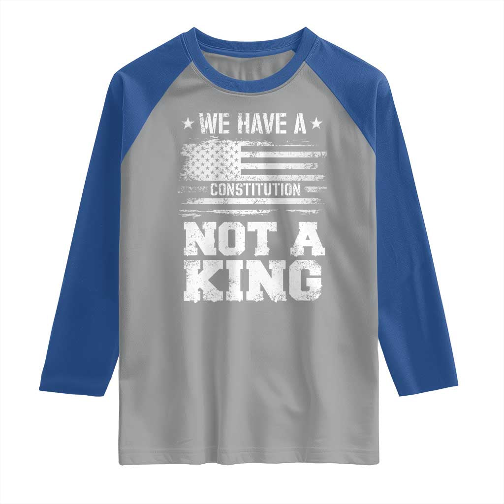No Kings in America Raglan Shirt We Have A Constitution Not A King Resist US Flag TS10 Sport Gray Royal Print Your Wear