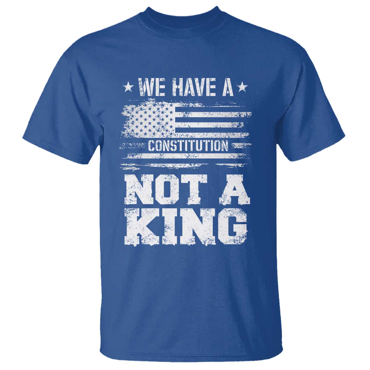 No Kings in America T Shirt We Have A Constitution Not A King Resist US Flag TS10 Royal Blue Print Your Wear
