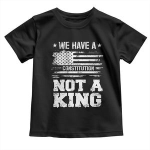 No Kings in America Toddler T Shirt We Have A Constitution Not A King Resist US Flag - Print Your Wear