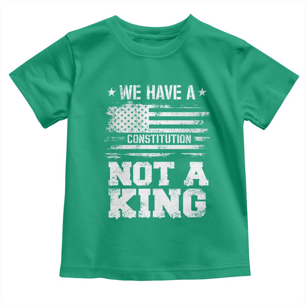 No Kings in America Toddler T Shirt We Have A Constitution Not A King Resist US Flag TS10 Irish Green Print Your Wear