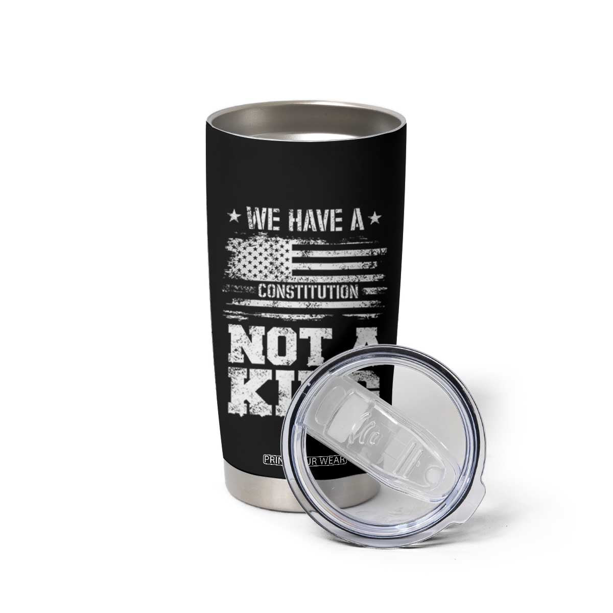 No Kings in America Tumbler Cup We Have A Constitution Not A King Resist US Flag TS10 Print Your Wear