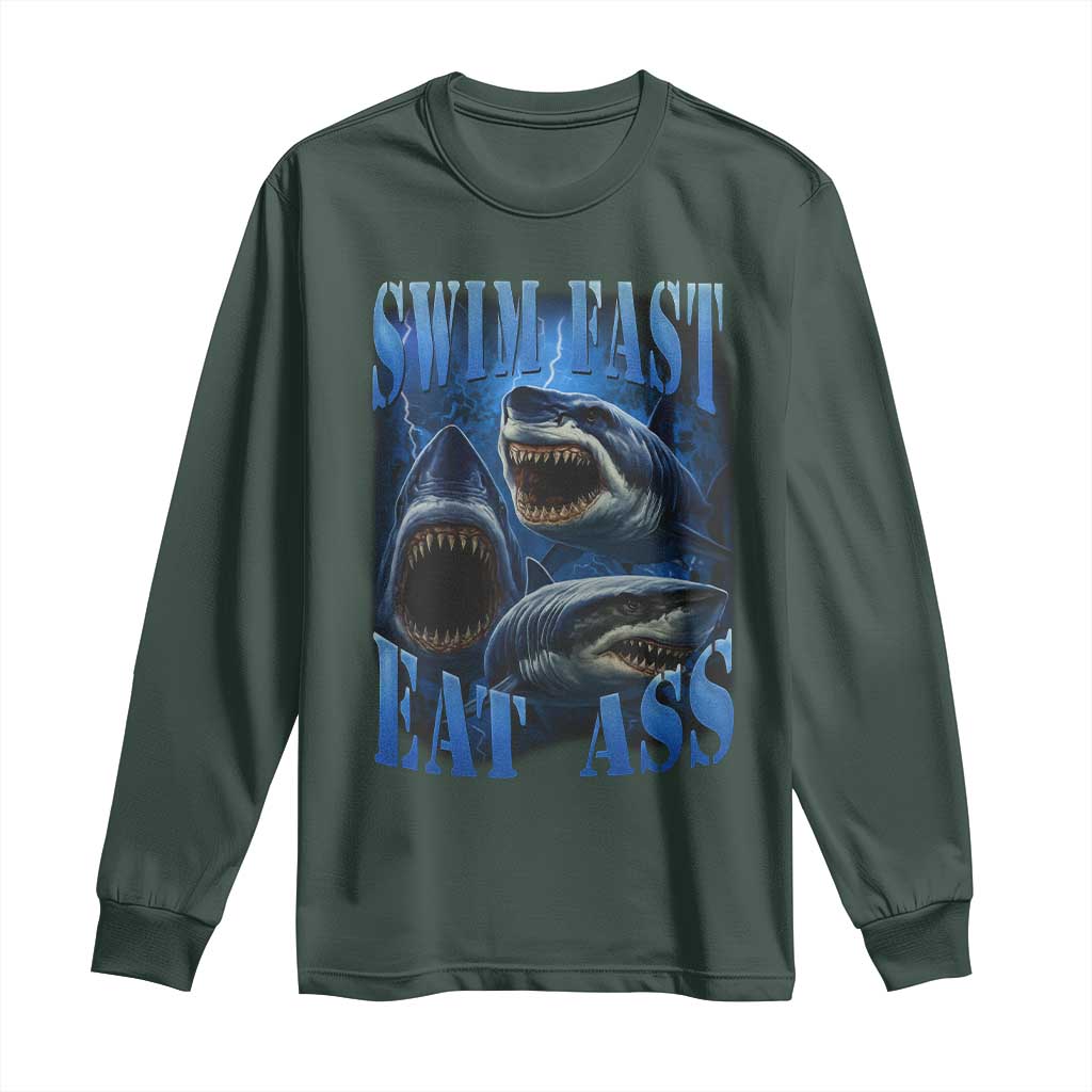 Retro Sharks Long Sleeve Shirt Swim Fast Eat Ass Vintage 90s Bootleg Graphic TS10 Dark Forest Green Print Your Wear