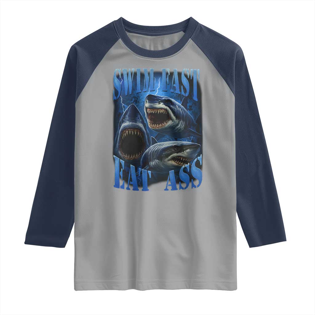 Retro Sharks Raglan Shirt Swim Fast Eat Ass Vintage 90s Bootleg Graphic TS10 Sport Gray Navy Print Your Wear