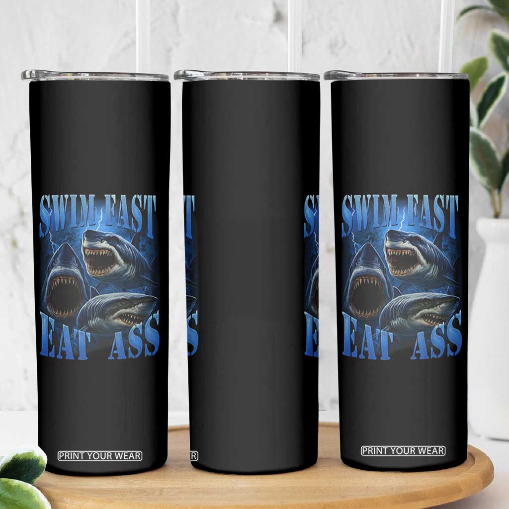 Retro Sharks Skinny Tumbler Swim Fast Eat Ass Vintage 90s Bootleg Graphic TS10 Print Your Wear