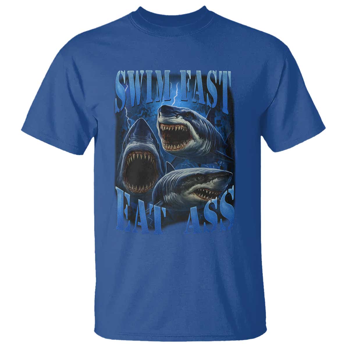 Retro Sharks T Shirt Swim Fast Eat Ass Vintage 90s Bootleg Graphic TS10 Royal Blue Print Your Wear