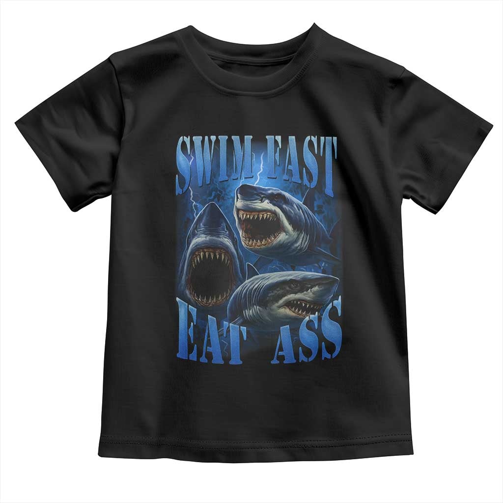Retro Sharks Toddler T Shirt Swim Fast Eat Ass Vintage 90s Bootleg Graphic TS10 Black Print Your Wear