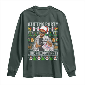Funny Christmas Diddy Long Sleeve Shirt Aint No Party Like A Diddy Party Baby Oil Ugly Xmas TS10 Dark Forest Green Print Your Wear