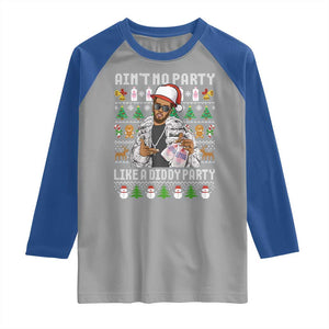 Funny Christmas Diddy Raglan Shirt Aint No Party Like A Diddy Party Baby Oil Ugly Xmas TS10 Sport Gray Royal Print Your Wear