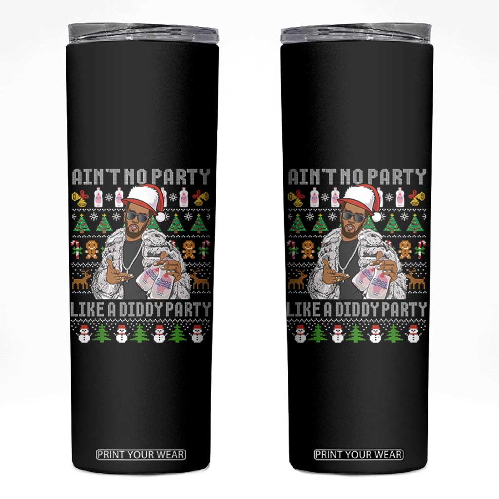 Funny Christmas Diddy Skinny Tumbler Aint No Party Like A Diddy Party Baby Oil Ugly Xmas TS10 Black Print Your Wear