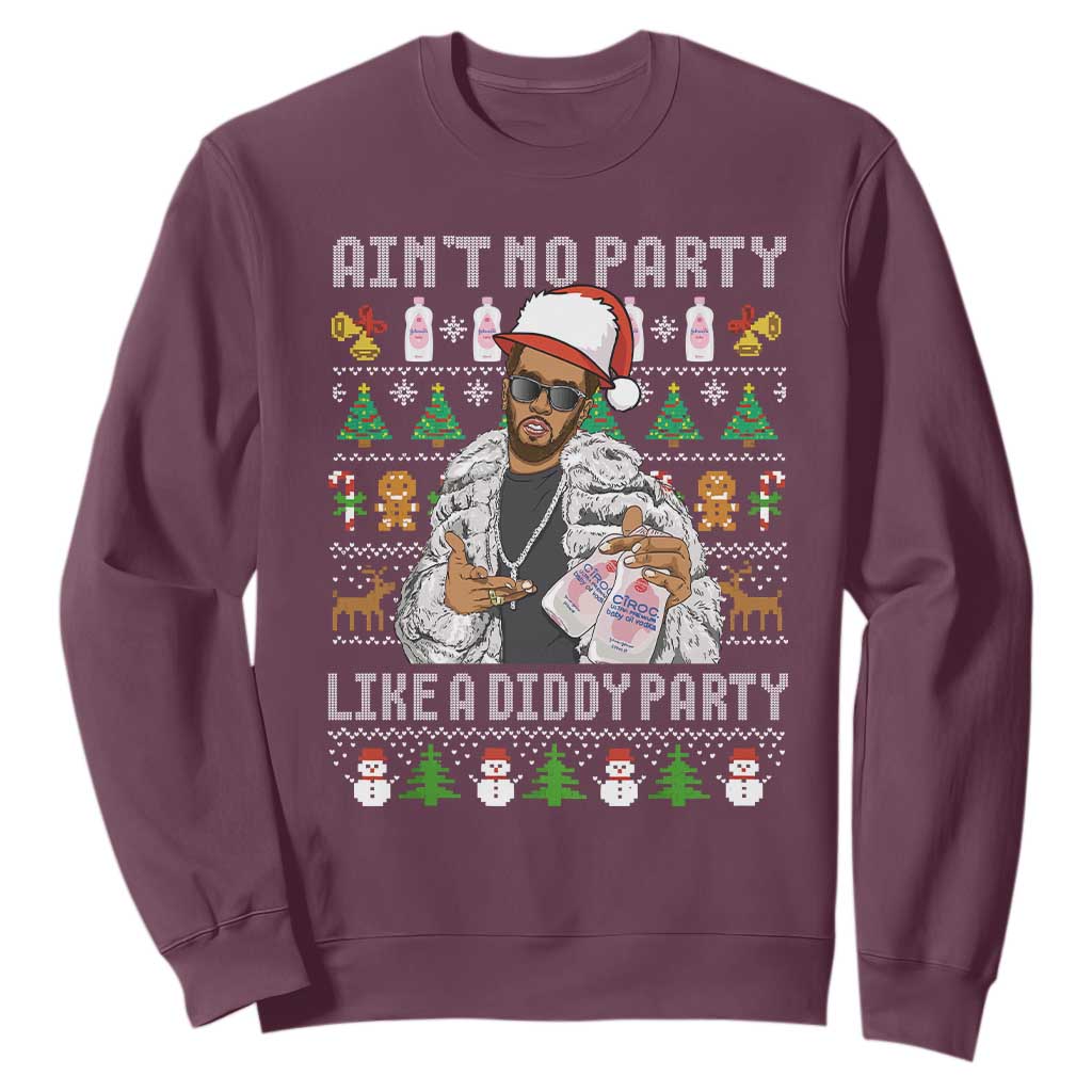 Funny Christmas Diddy Sweatshirt Aint No Party Like A Diddy Party Baby Oil Ugly Xmas TS10 Maroon Print Your Wear