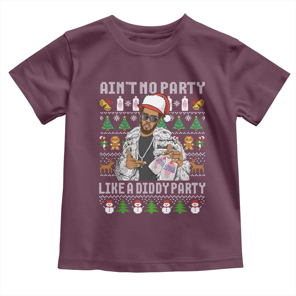 Funny Christmas Diddy Toddler T Shirt Aint No Party Like A Diddy Party Baby Oil Ugly Xmas TS10 Maroon Print Your Wear
