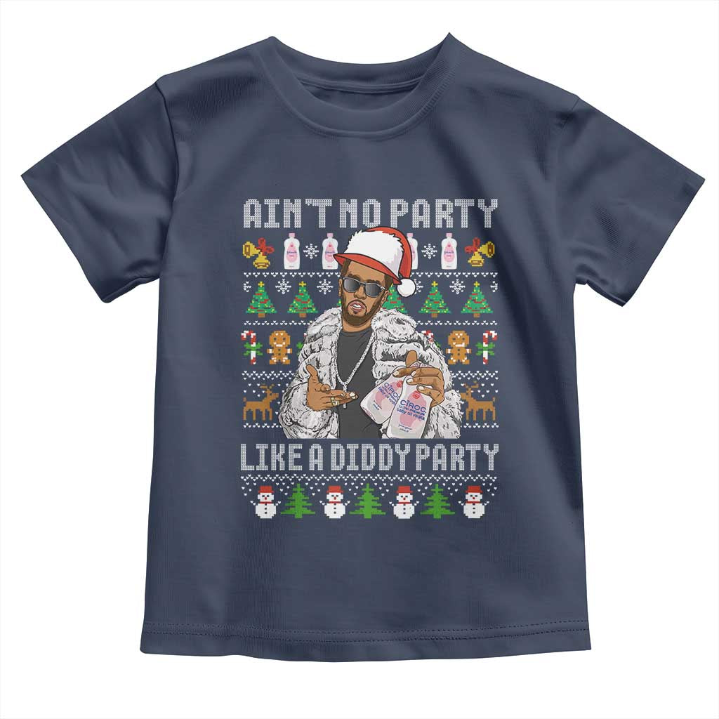 Funny Christmas Diddy Toddler T Shirt Aint No Party Like A Diddy Party Baby Oil Ugly Xmas TS10 Navy Print Your Wear