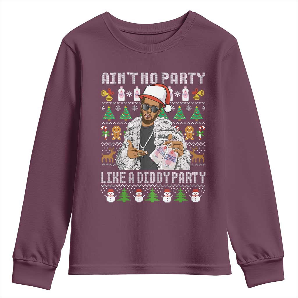 Funny Christmas Diddy Youth Sweatshirt Aint No Party Like A Diddy Party Baby Oil Ugly Xmas TS10 Maroon Print Your Wear