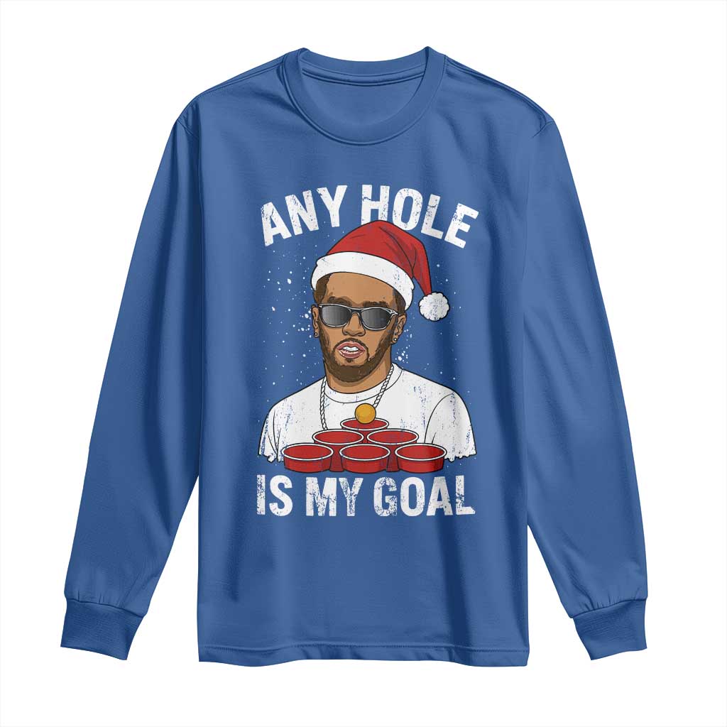 Funny Christmas Diddy Long Sleeve Shirt Any Hole is My Goal TS10 Royal Blue Print Your Wear