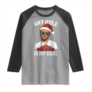 Funny Christmas Diddy Raglan Shirt Any Hole is My Goal TS10 Sport Gray Black Print Your Wear
