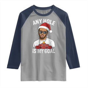 Funny Christmas Diddy Raglan Shirt Any Hole is My Goal TS10 Sport Gray Navy Print Your Wear