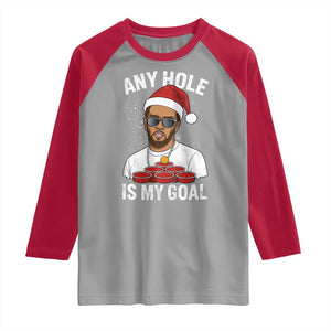 Funny Christmas Diddy Raglan Shirt Any Hole is My Goal TS10 Sport Gray Red Print Your Wear