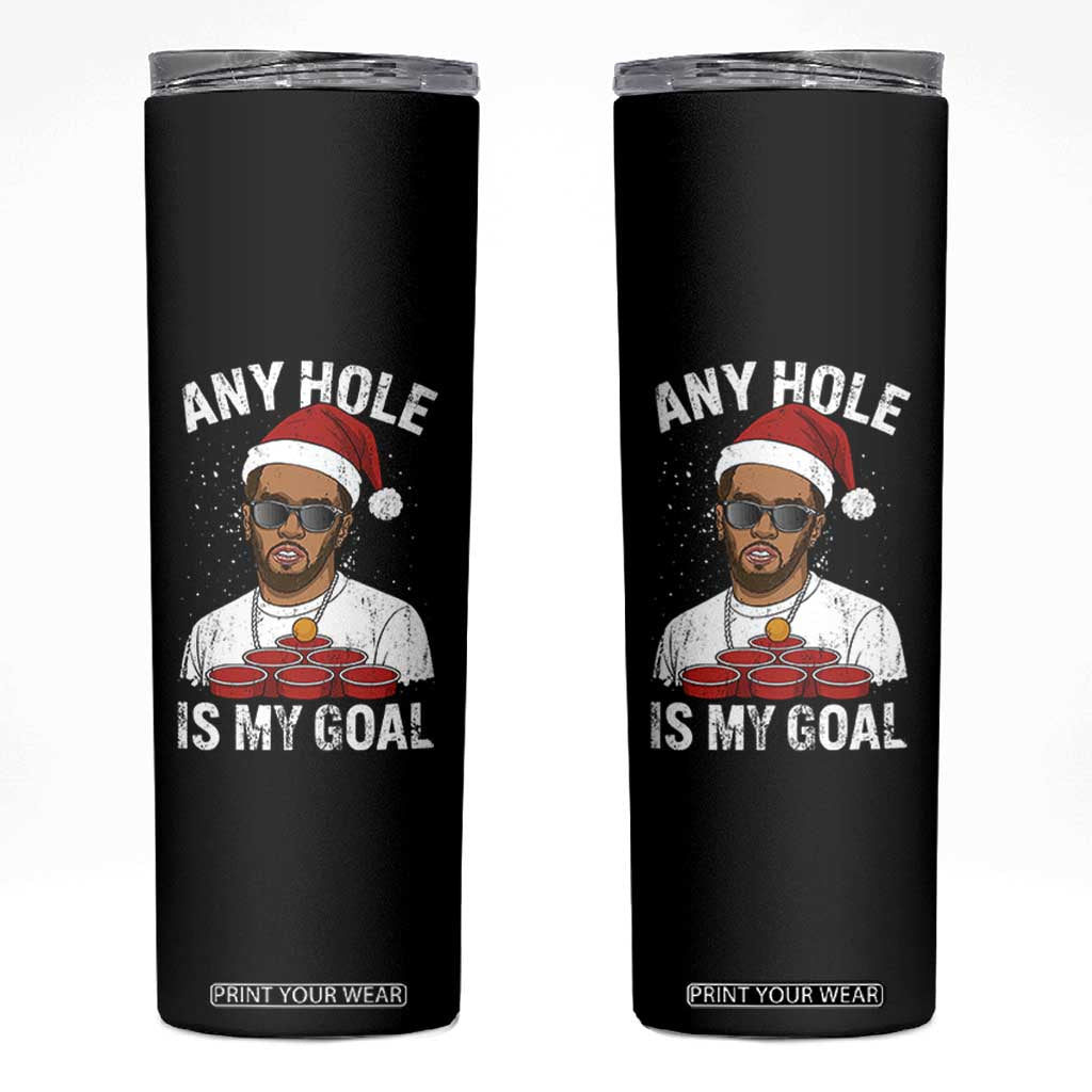 Funny Christmas Diddy Skinny Tumbler Any Hole is My Goal TS10 Black Print Your Wear
