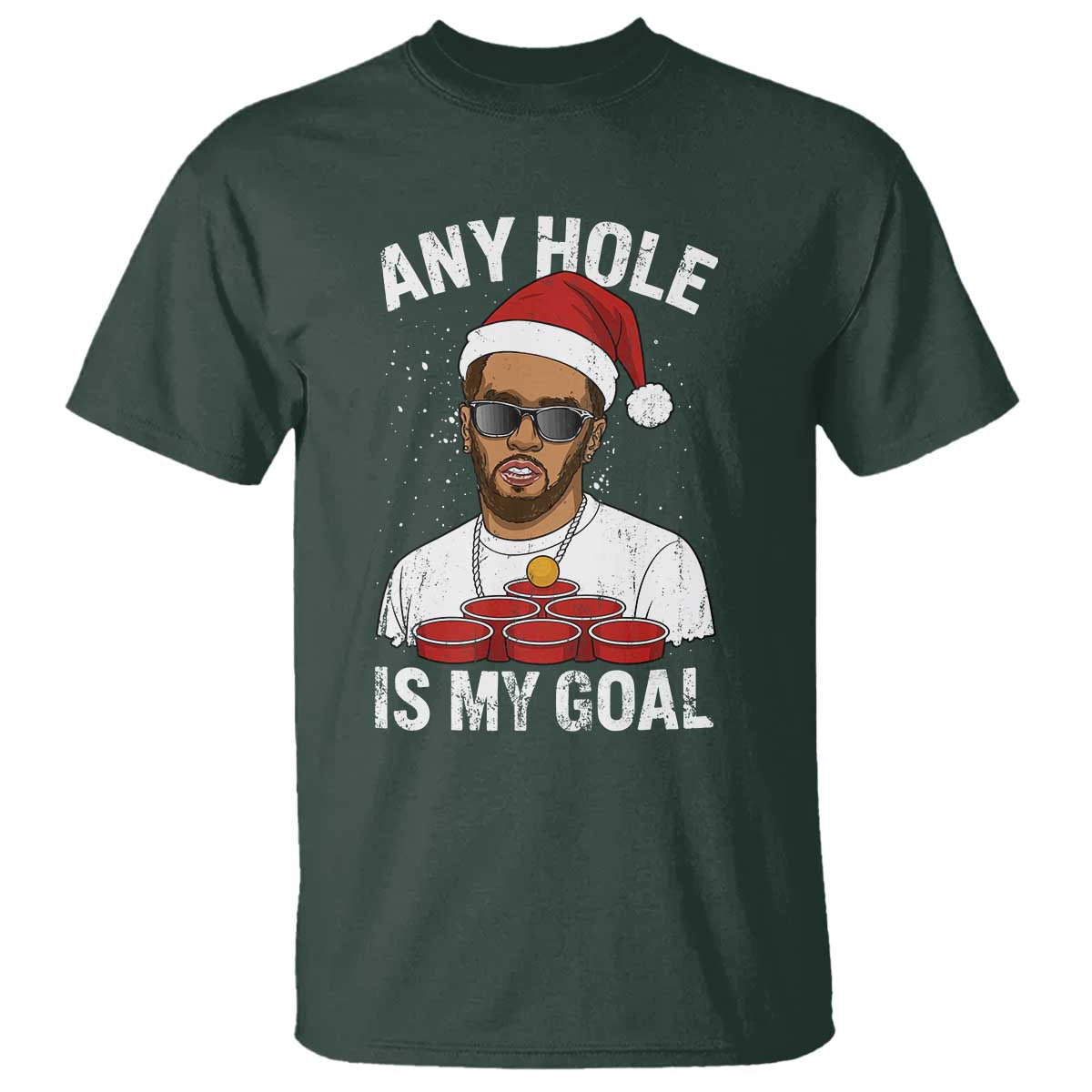 Funny Christmas Diddy T Shirt Any Hole is My Goal TS10 Dark Forest Green Print Your Wear