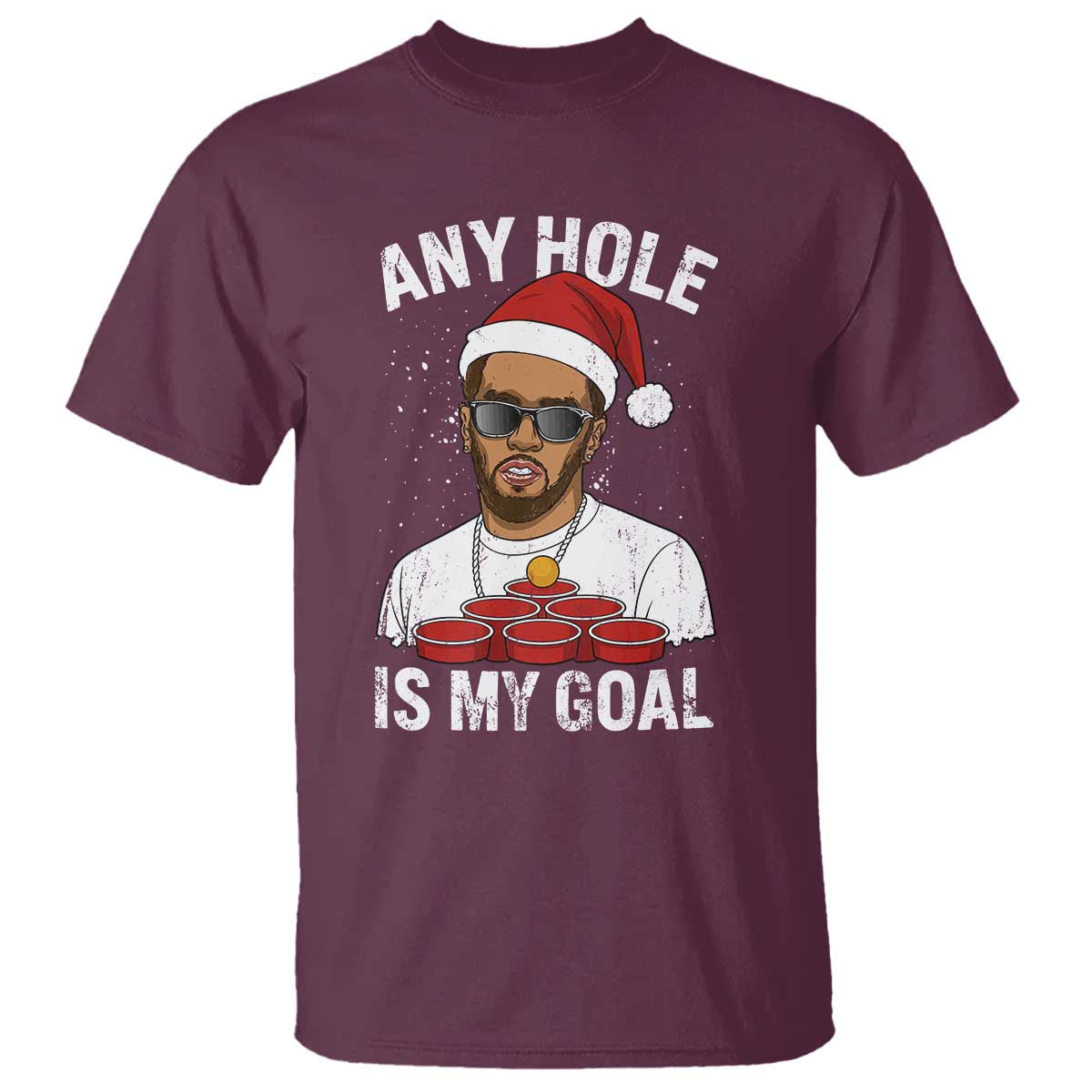 Funny Christmas Diddy T Shirt Any Hole is My Goal TS10 Maroon Print Your Wear