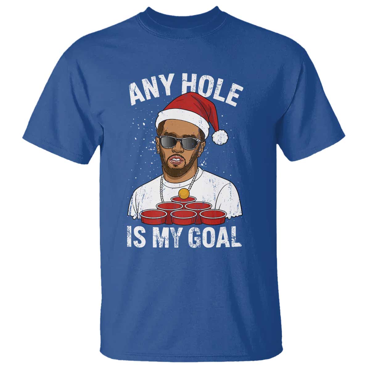 Funny Christmas Diddy T Shirt Any Hole is My Goal TS10 Royal Blue Print Your Wear