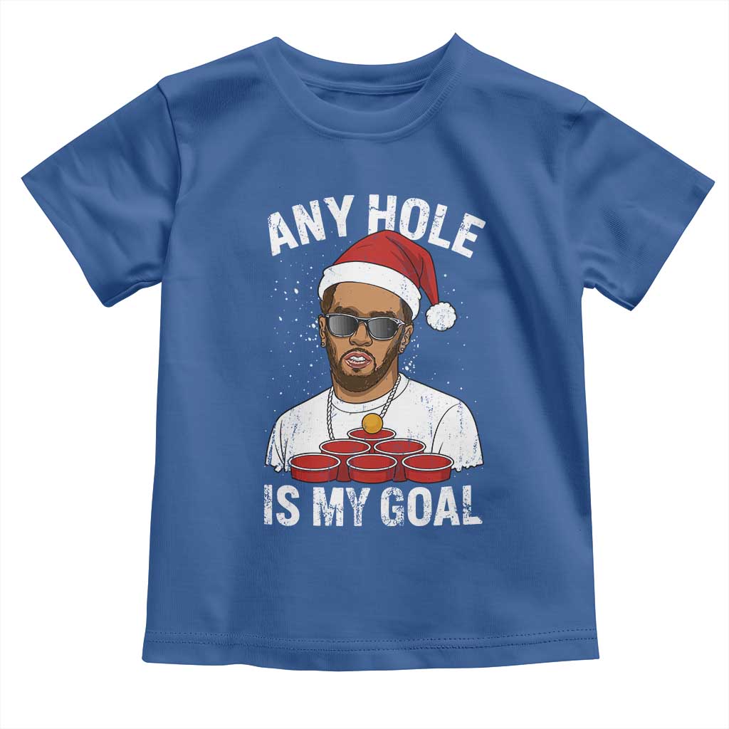 Funny Christmas Diddy Toddler T Shirt Any Hole is My Goal TS10 Royal Blue Print Your Wear