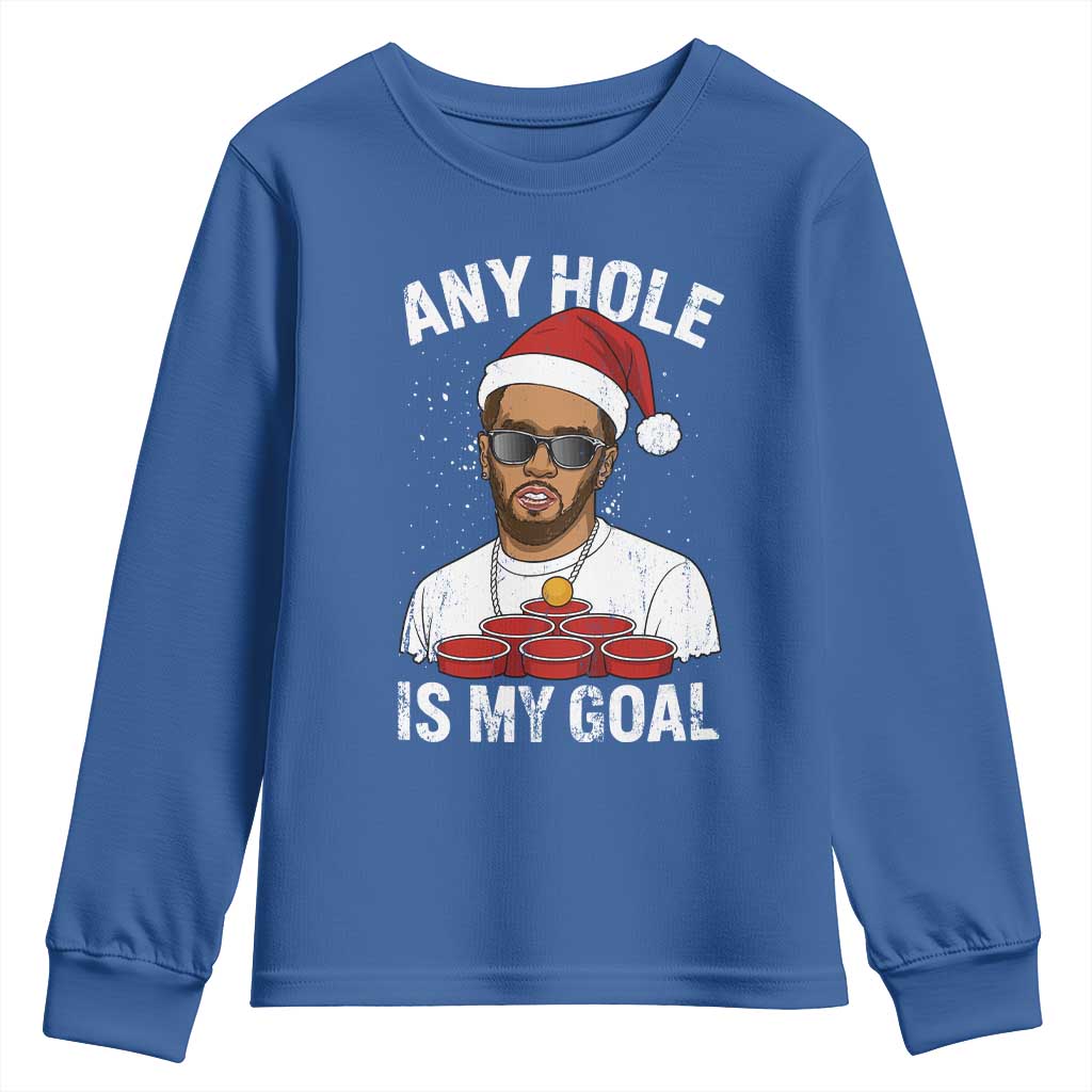 Funny Christmas Diddy Youth Sweatshirt Any Hole is My Goal TS10 Royal Blue Print Your Wear