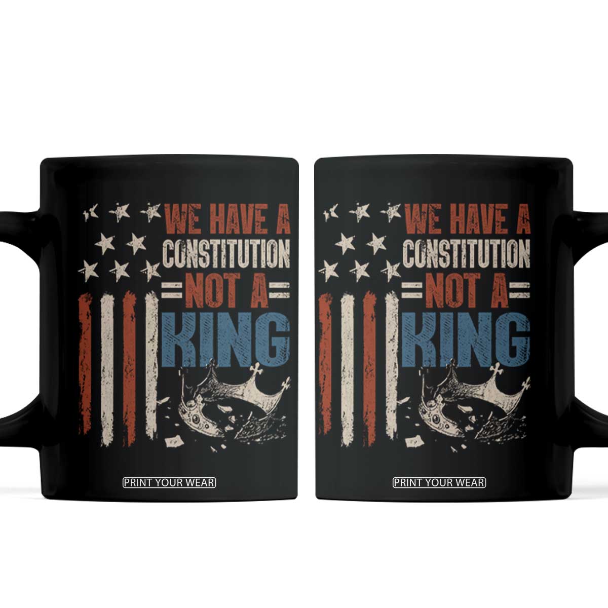 No Kings Protest Coffee Mug We Have A Constitution Not A King American Flag TS10 Black Print Your Wear