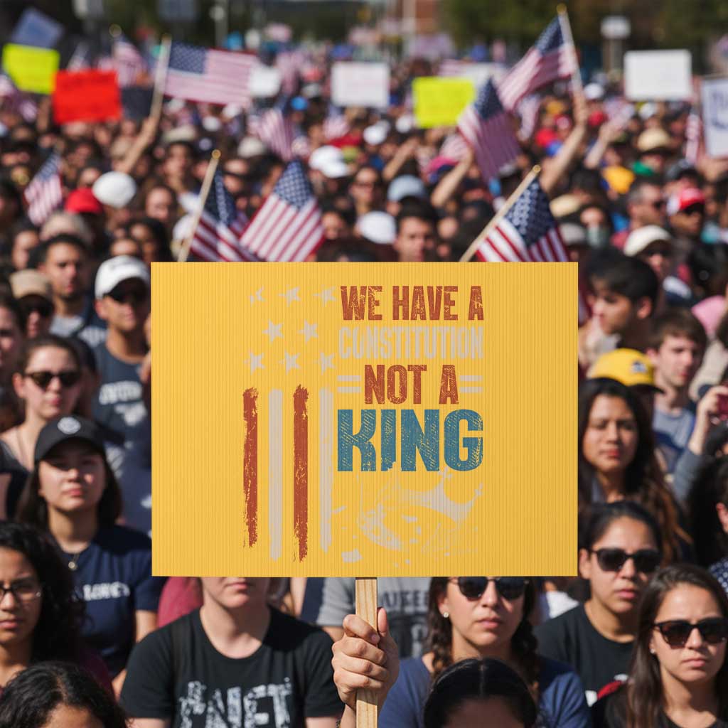 No Kings Protest Protest Sign We Have A Constitution Not A King American Flag TS10 Horizontal 18