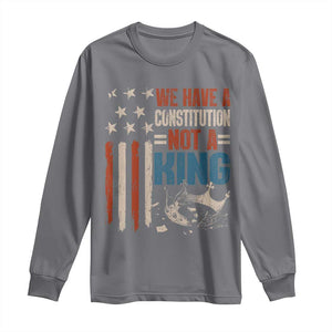No Kings Protest Long Sleeve Shirt We Have A Constitution Not A King American Flag TS10 Charcoal Print Your Wear