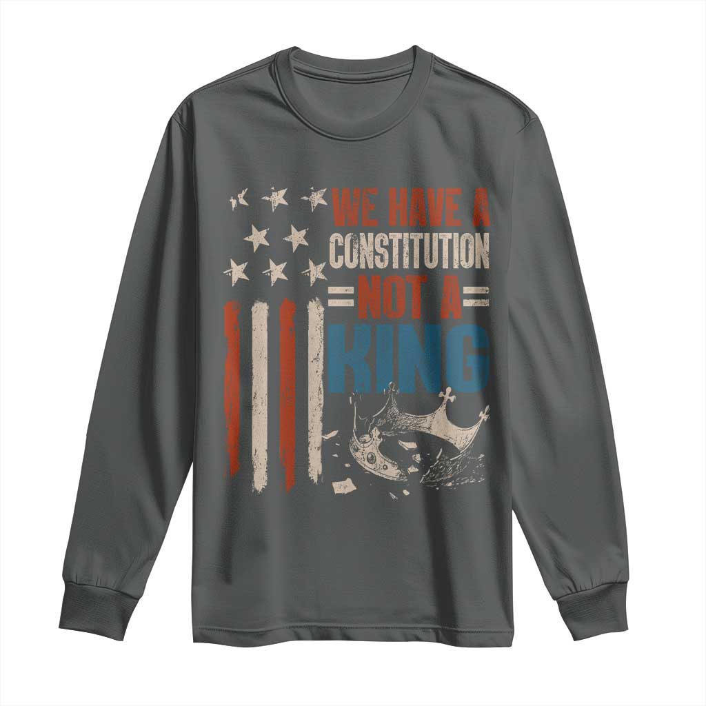 No Kings Protest Long Sleeve Shirt We Have A Constitution Not A King American Flag TS10 Dark Heather Print Your Wear