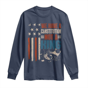 No Kings Protest Long Sleeve Shirt We Have A Constitution Not A King American Flag TS10 Navy Print Your Wear