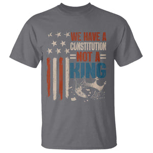 No Kings Protest T Shirt We Have A Constitution Not A King American Flag TS10 Charcoal Print Your Wear