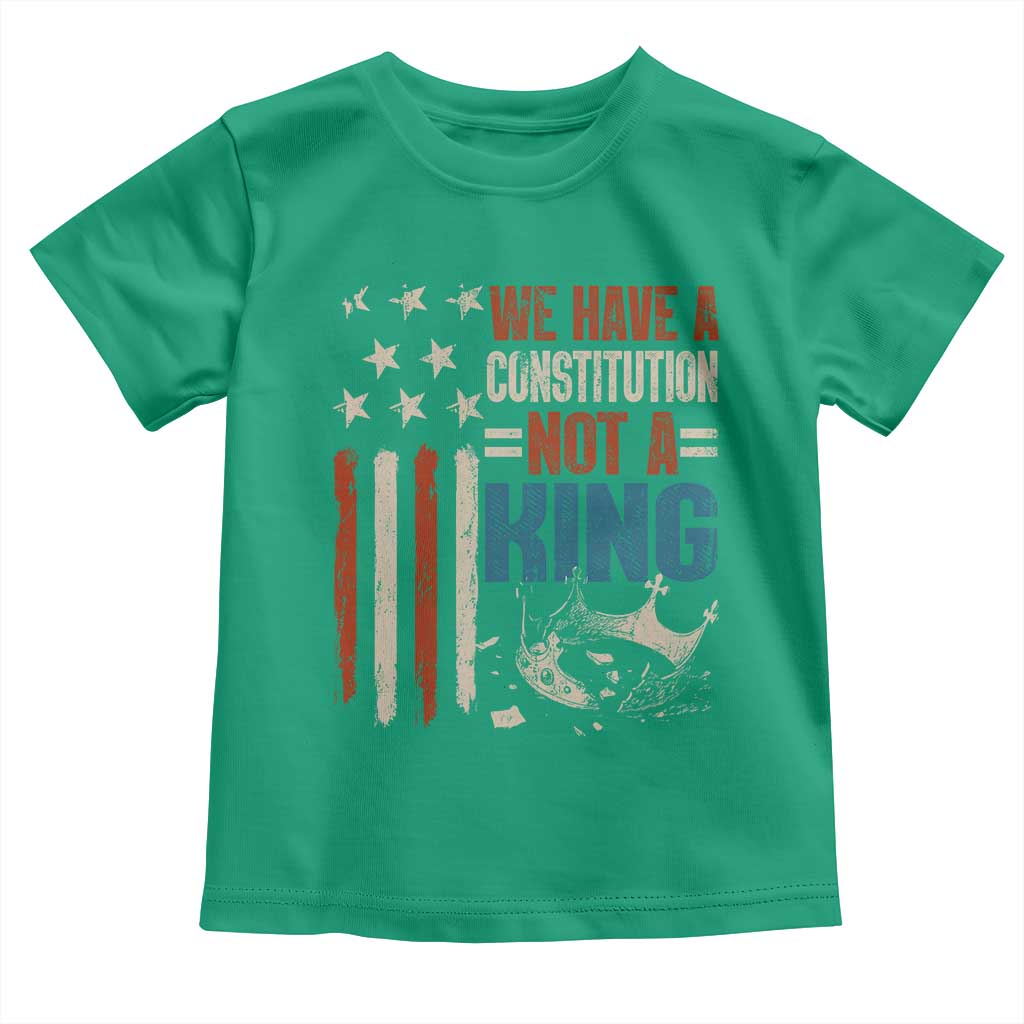 No Kings Protest Toddler T Shirt We Have A Constitution Not A King American Flag TS10 Irish Green Print Your Wear